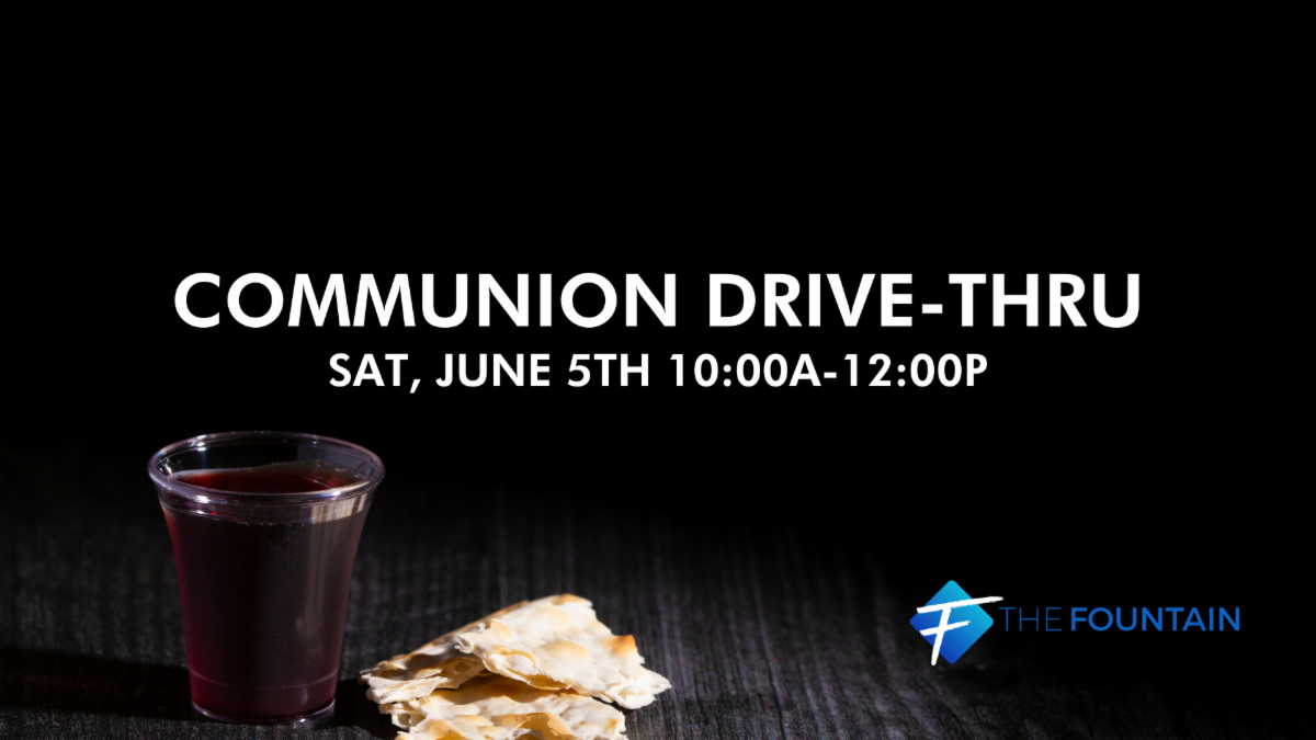 Communion Drive Thru | The Fountain Church